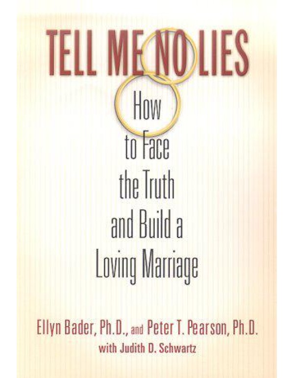 Tell Me No Lies: How to Face the Truth and Build a...