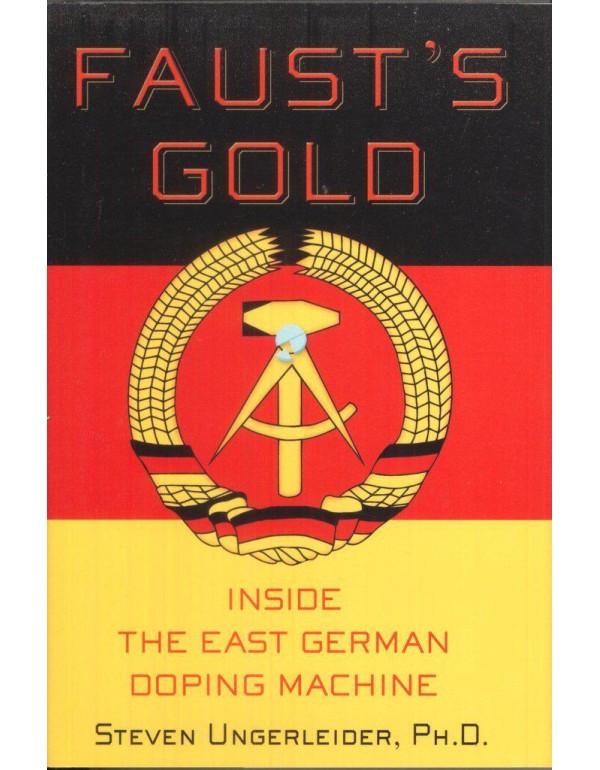 Faust's Gold: Inside The East German Doping Machin...