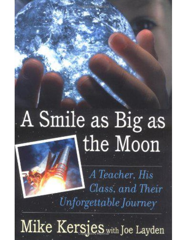 A Smile as Big as the Moon: A Teacher, His Class, ...