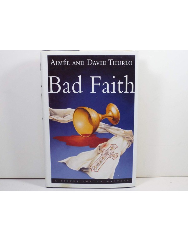 Bad Faith: A Sister Agatha Mystery