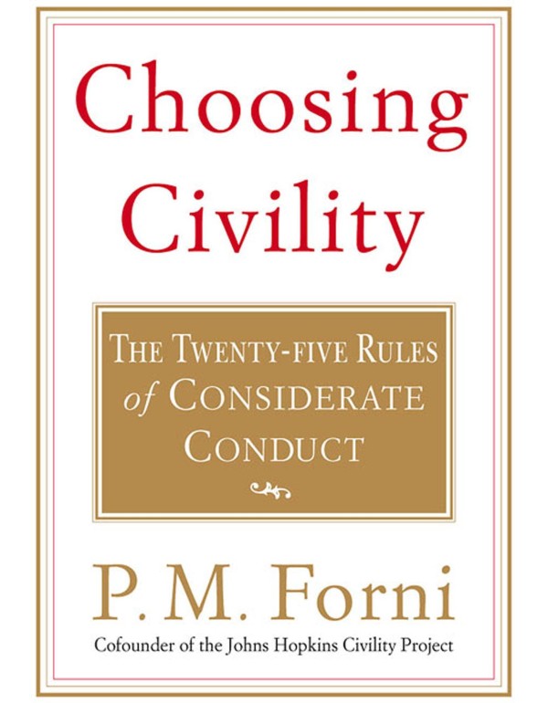 Choosing Civility: The Twenty-five Rules of Consid...