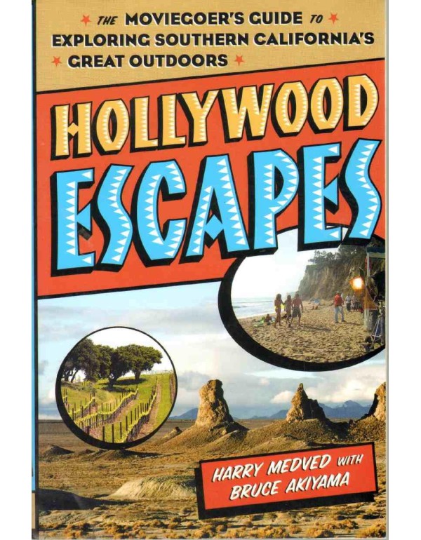 Hollywood Escapes: The Moviegoer's Guide to Explor...