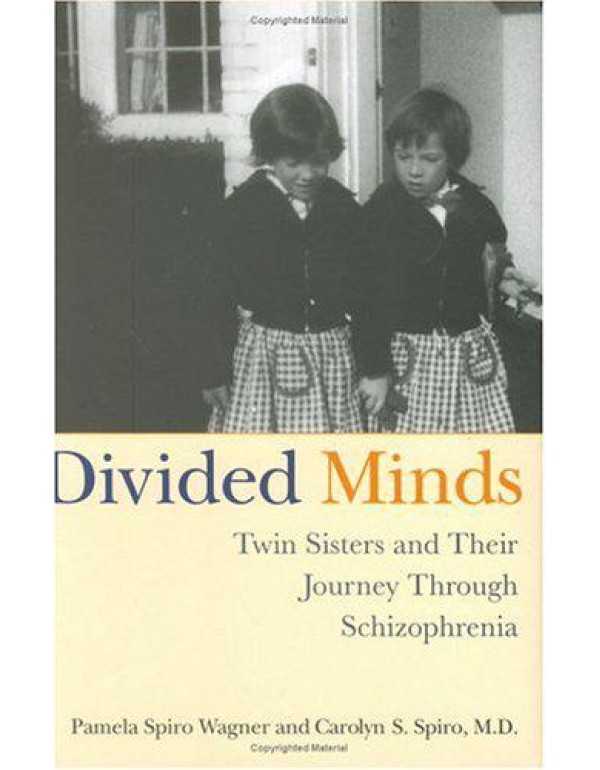 Divided Minds: Twin Sisters and Their Journey Thro...