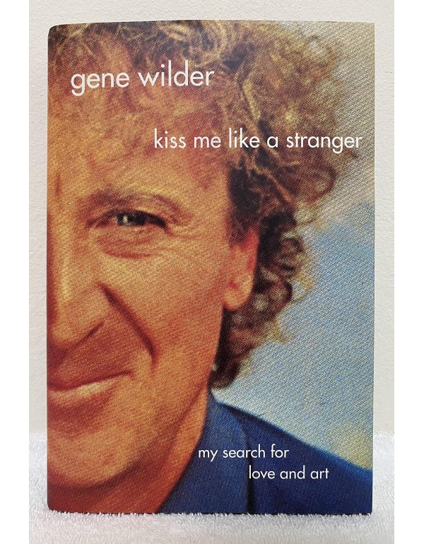 Kiss Me Like A Stranger: My Search for Love and Ar...