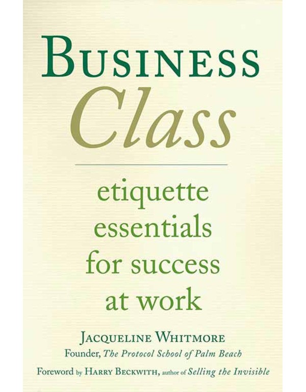 Business Class: Etiquette Essentials for Success a...