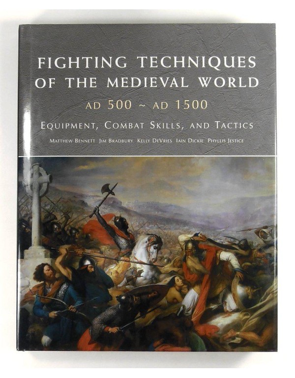 Fighting Techniques of the Medieval World: Equipme...