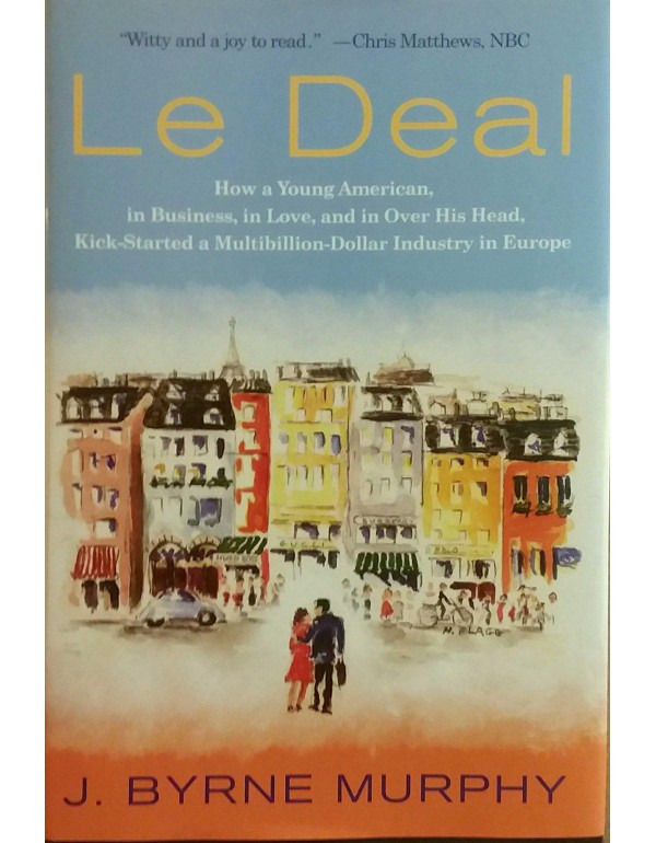 Le Deal: How a Young American, in Business, in Lov...