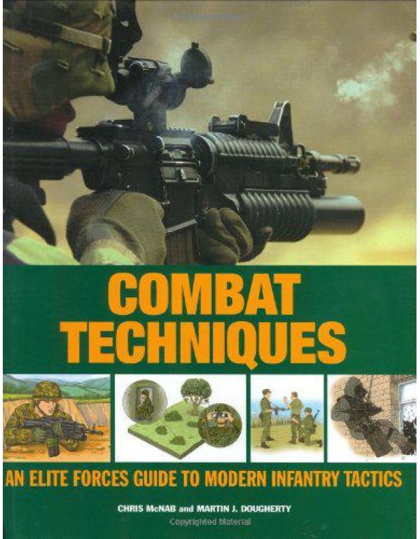 Combat Techniques: An Elite Forces Guide to Modern...