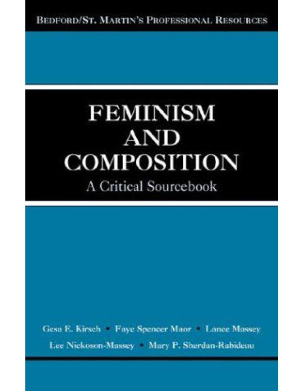 Feminism and Composition: A Critical Sourcebook