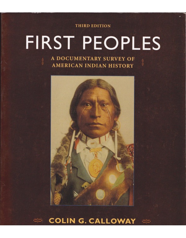 First Peoples: A Documentary Survey of American In...