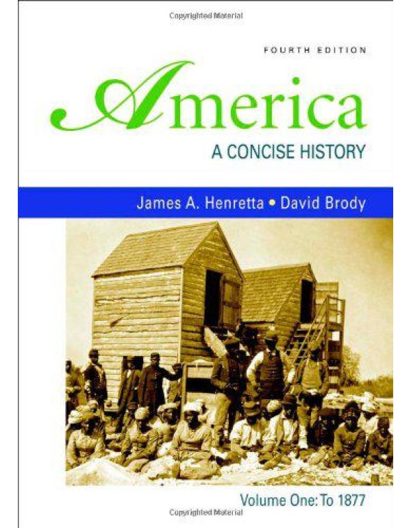 America: A Concise History, Volume 1: To 1877