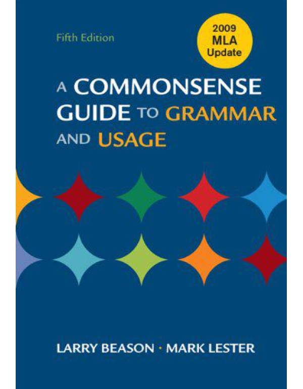 A Commonsense Guide to Grammar and Usage With 2009...