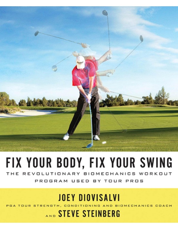 Fix Your Body, Fix Your Swing: The Revolutionary B...