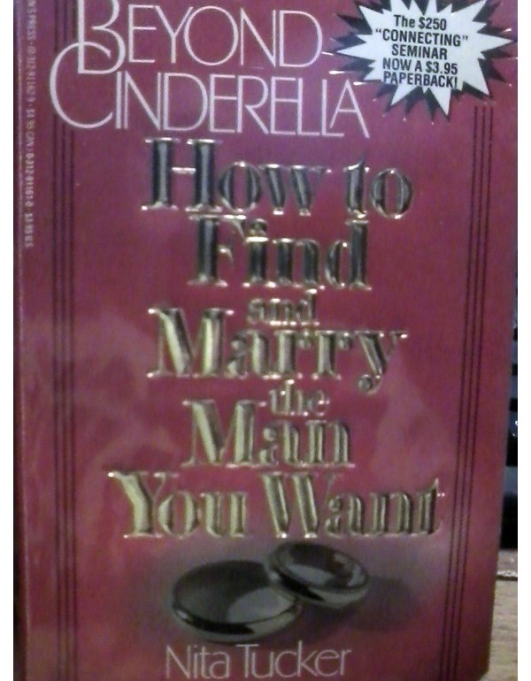 Beyond Cinderella: How to Find and Marry the Man Y...