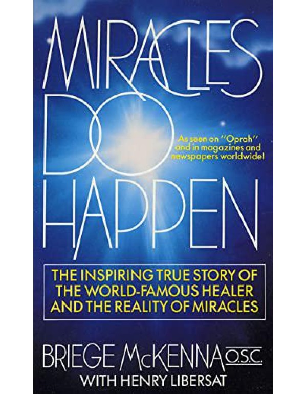 Miracles Do Happen: The Inspiring True Story Of Th...