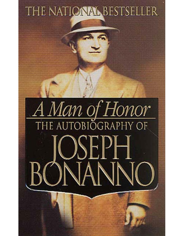 A Man of Honor: The Autobiography of Joseph Bonann...