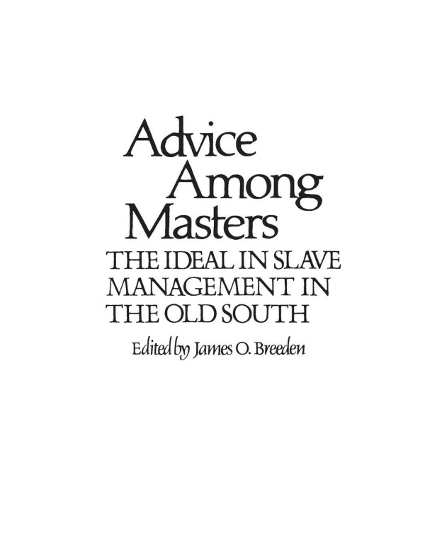 Advice Among Masters: The Ideal in Slave Managemen...