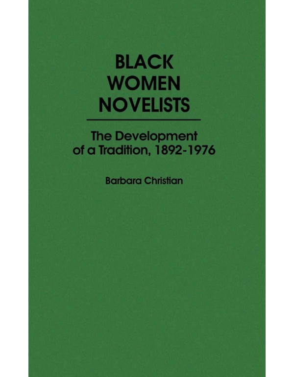 Black Women Novelists: The Development of a Tradit...