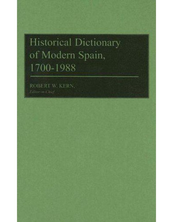 Historical Dictionary of Modern Spain, 1700-1988: