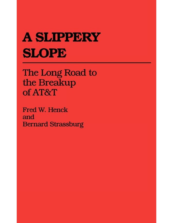 A Slippery Slope: The Long Road to the Breakup of ...