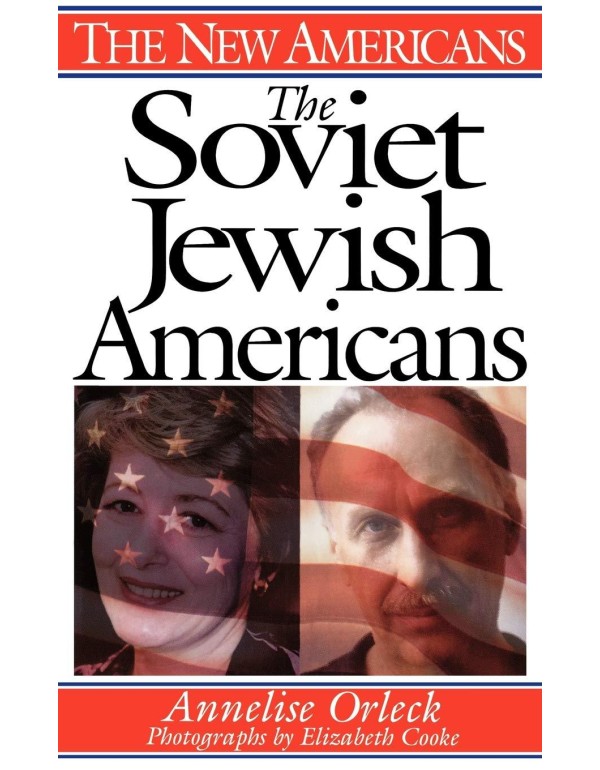 The Soviet Jewish Americans (The New Americans)