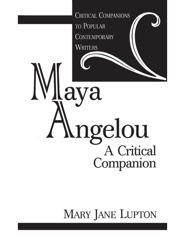 Maya Angelou: A Critical Companion (Critical Compa...