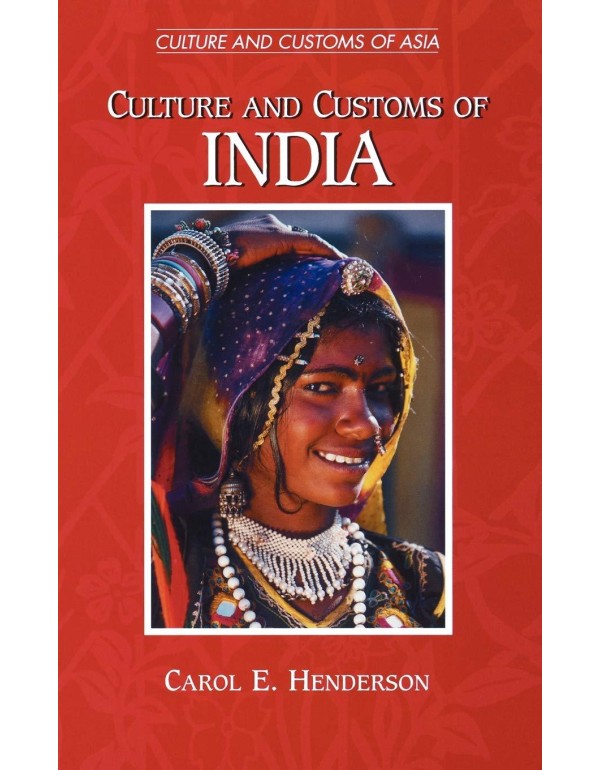 Culture and Customs of India: (Culture and Customs...