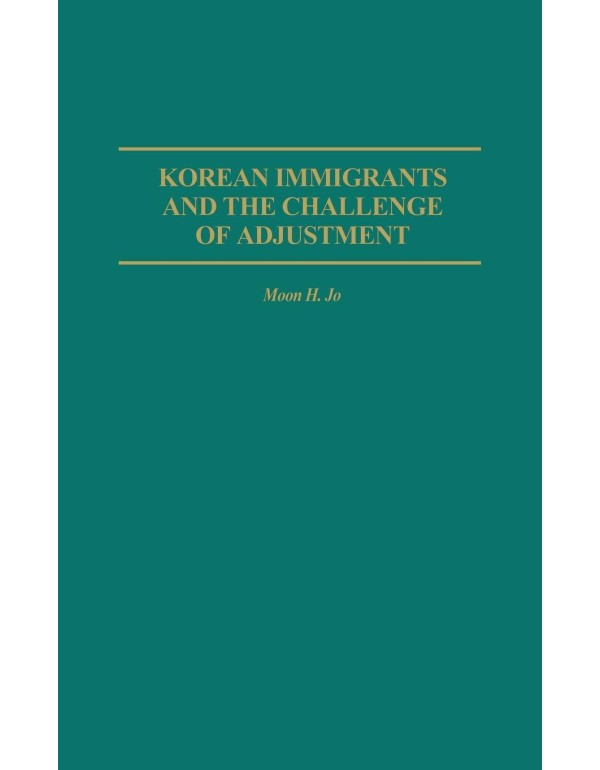 Korean Immigrants and the Challenge of Adjustment:...