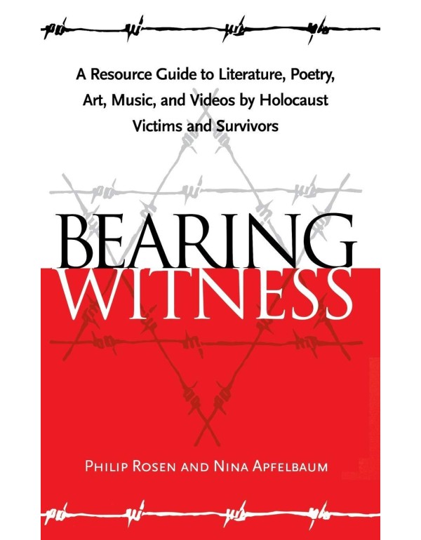 Bearing Witness: A Resource Guide to Literature, P...