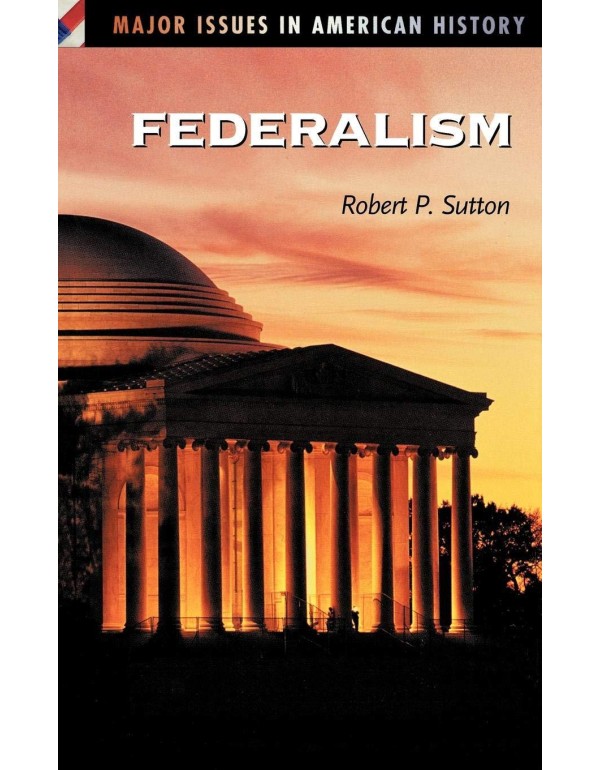 Federalism: (Major Issues in American History)