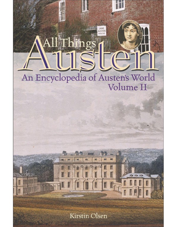 All Things Austen [2 Volumes]: An Encyclopedia of ...