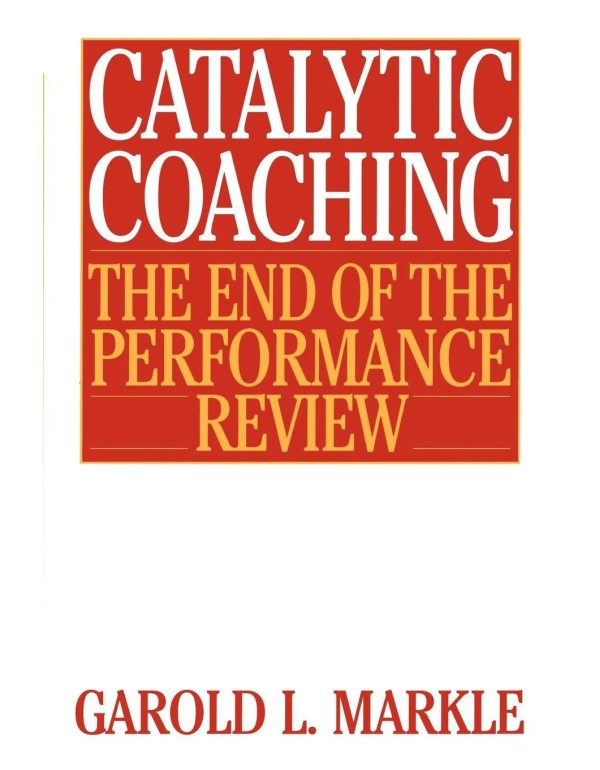 Catalytic Coaching: The End of the Performance Rev...