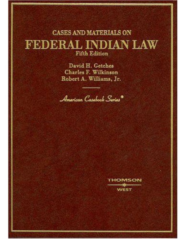 Cases and Materials on Federal Indian Law (America...