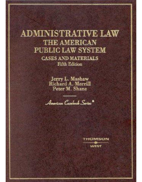 Administrative Law: The American Public Law System...