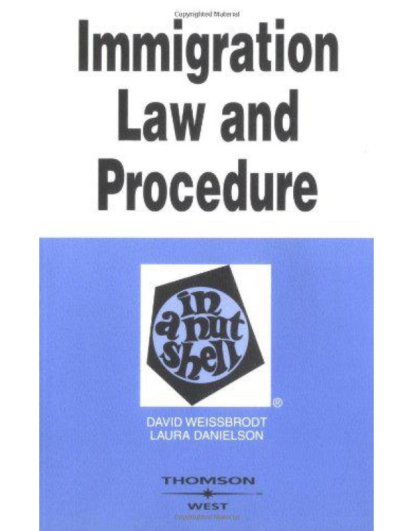 Immigration Law and Procedure in a Nutshell (Nutsh...