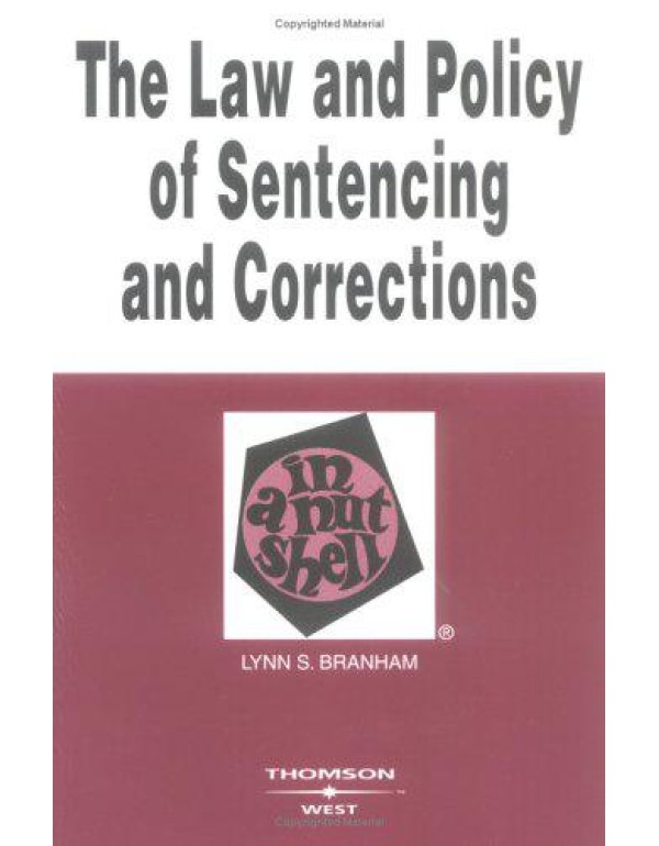 The Law and Policy of Sentencing and Corrections: ...