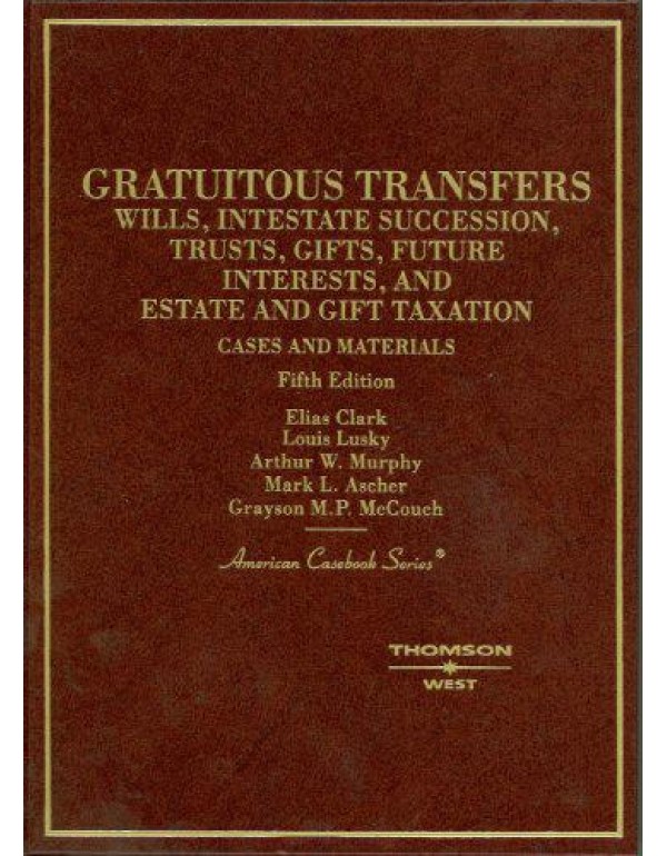 Cases and Materials on Gratuitous Transfers (Ameri...