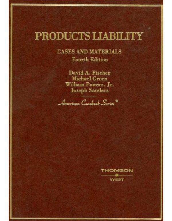 Cases and Materials on Products Liabilit (American...