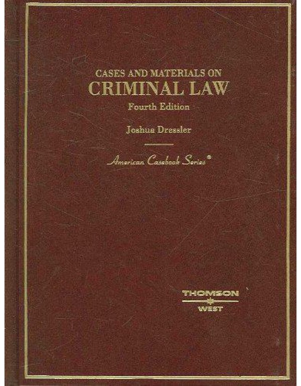 Cases and Materials on Criminal Law (American Case...