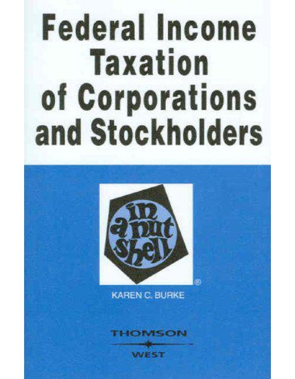 Federal Income Taxation of Corporations and Stockh...