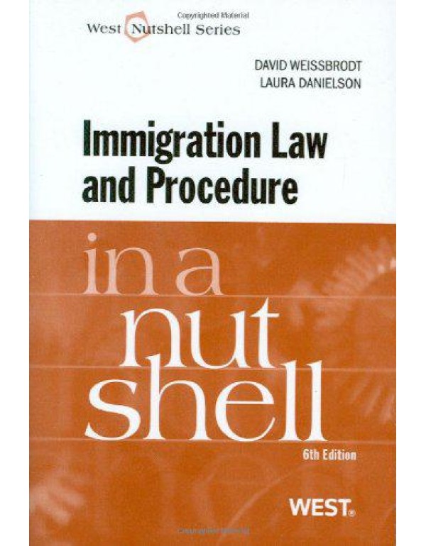 Immigration Law and Procedure in a Nutshell (Nutsh...