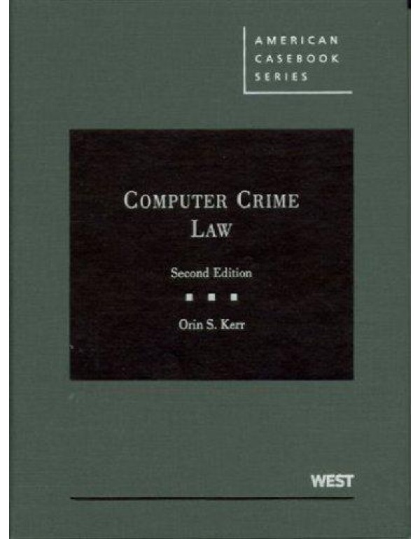 Computer Crime Law, 2d (American Casebook)