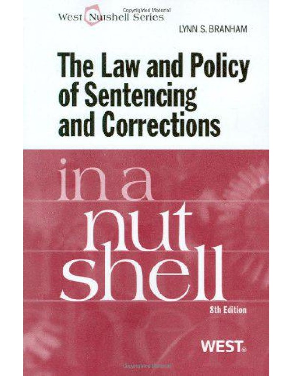 The Law and Policy of Sentencing and Corrections i...