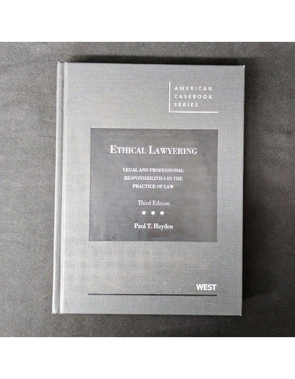 Ethical Lawyering: Legal and Professional Responsi...