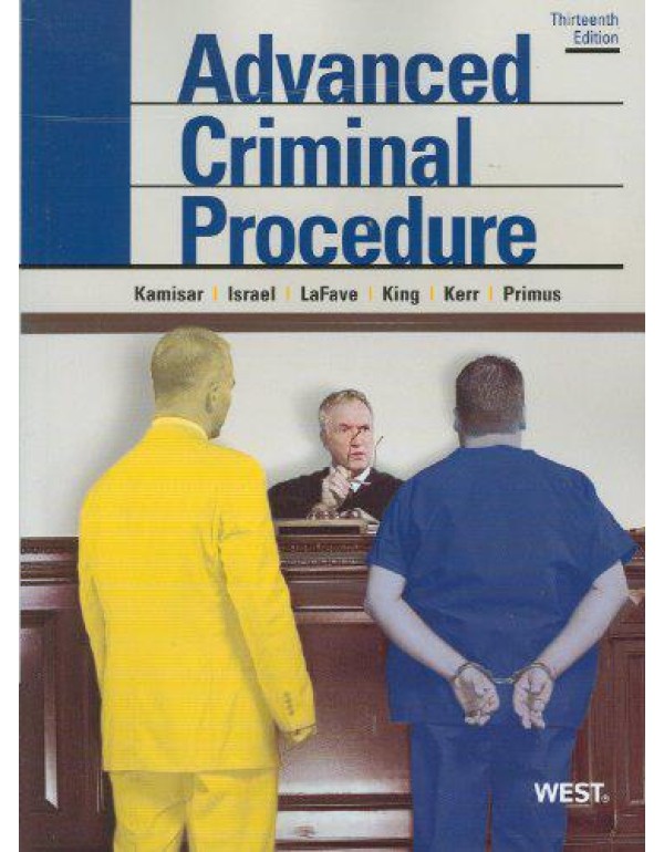 Advanced Criminal Procedure: Cases, Comments and Q...