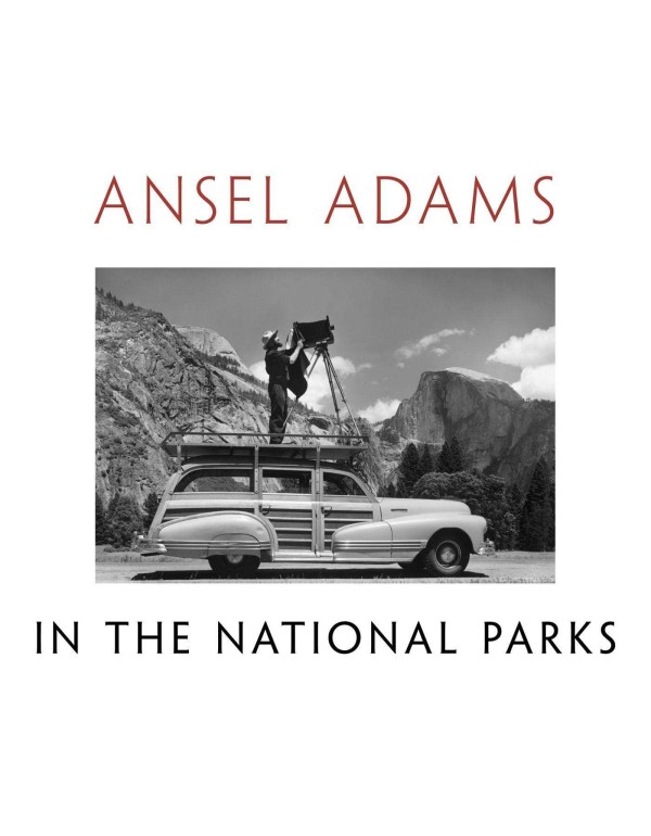 Ansel Adams in the National Parks: Photographs fro...