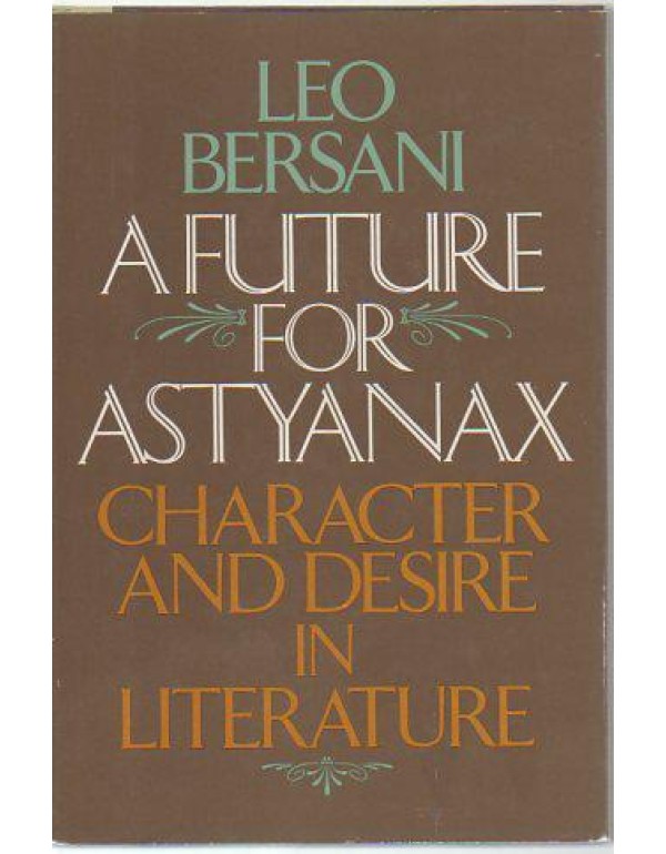 A future for Astyanax: Character and desire in lit...