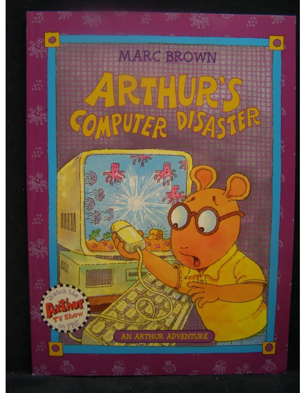 Arthur's Computer Disaster: An Arthur Adventure