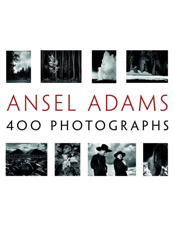 Ansel Adams: 400 Photographs