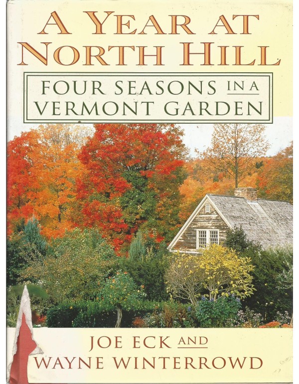 A Year at North Hill: Four Seasons in a Vermont Ga...